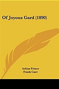 Of Joyous Gard (1890) (Paperback)