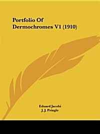 Portfolio of Dermochromes V1 (1910) (Paperback)