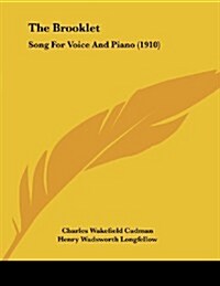 The Brooklet: Song for Voice and Piano (1910) (Paperback)