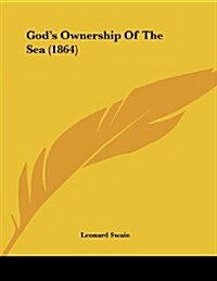 Gods Ownership of the Sea (1864) (Paperback)