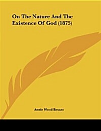 On the Nature and the Existence of God (1875) (Paperback)