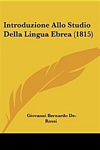 Introduzione Allo Studio Della Lingua Ebrea (1815) (Paperback)