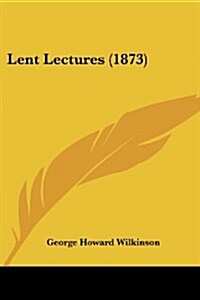 Lent Lectures (1873) (Paperback)