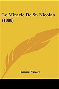 Le Miracle de St. Nicolas (1888) (Paperback)