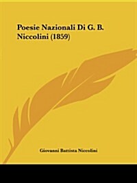 Poesie Nazionali Di G. B. Niccolini (1859) (Paperback)