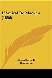 LAmiral de Mackau (1856) (Paperback)