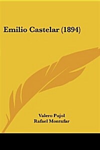Emilio Castelar (1894) (Paperback)