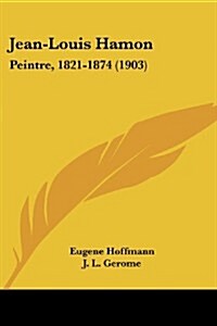 Jean-Louis Hamon: Peintre, 1821-1874 (1903) (Paperback)