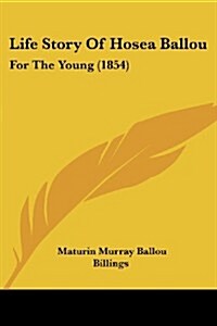 Life Story of Hosea Ballou: For the Young (1854) (Paperback)