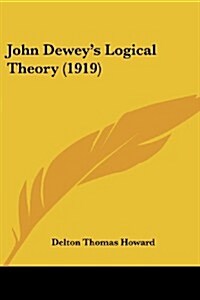 John Deweys Logical Theory (1919) (Paperback)