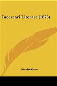 Incercari Literare (1873) (Paperback)