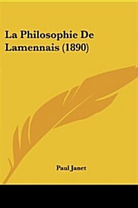 La Philosophie de Lamennais (1890) (Paperback)