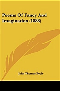 Poems of Fancy and Imagination (1888) (Paperback)