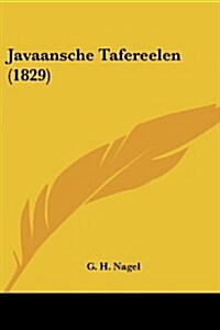 Javaansche Tafereelen (1829) (Paperback)