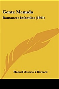 Gente Menuda: Romances Infantiles (1891) (Paperback)