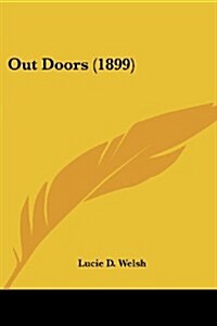 Out Doors (1899) (Paperback)