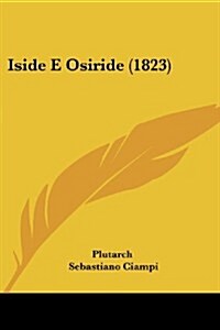 Iside E Osiride (1823) (Paperback)