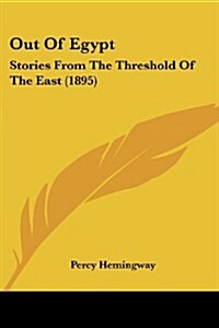 Out of Egypt: Stories from the Threshold of the East (1895) (Paperback)