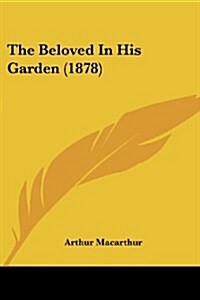 The Beloved in His Garden (1878) (Paperback)