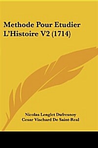 Methode Pour Etudier LHistoire V2 (1714) (Paperback)