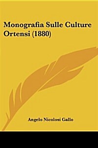 Monografia Sulle Culture Ortensi (1880) (Paperback)