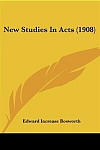 New Studies in Acts (1908) (Paperback)