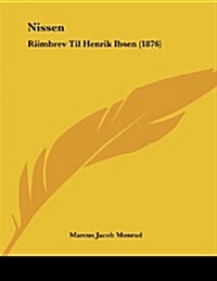 Nissen: Riimbrev Til Henrik Ibsen (1876) (Paperback)