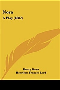 Nora: A Play (1882) (Paperback)