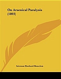 On Arsenical Paralysis (1893) (Paperback)