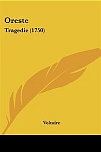 Oreste: Tragedie (1750) (Paperback)