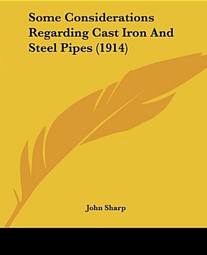 Some Considerations Regarding Cast Iron and Steel Pipes (1914) (Paperback)