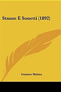 Stanze E Sonetti (1892) (Paperback)