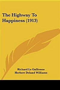 The Highway to Happiness (1913) (Paperback)