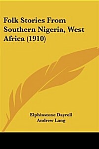 Folk Stories from Southern Nigeria, West Africa (1910) (Paperback)