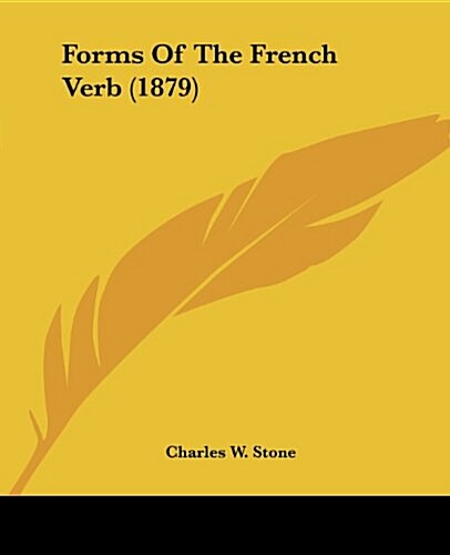 Forms of the French Verb (1879) (Paperback)