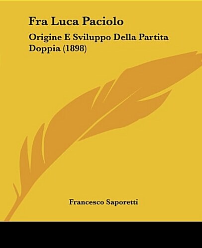 Fra Luca Paciolo: Origine E Sviluppo Della Partita Doppia (1898) (Paperback)