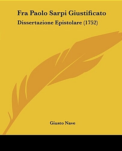 Fra Paolo Sarpi Giustificato: Dissertazione Epistolare (1752) (Paperback)