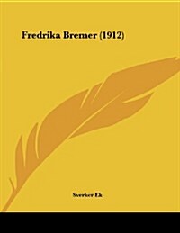 Fredrika Bremer (1912) (Paperback)