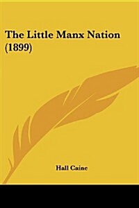 The Little Manx Nation (1899) (Paperback)
