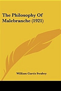 The Philosophy of Malebranche (1921) (Paperback)