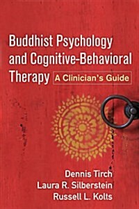 Buddhist Psychology and Cognitive-Behavioral Therapy: A Clinicians Guide (Paperback)