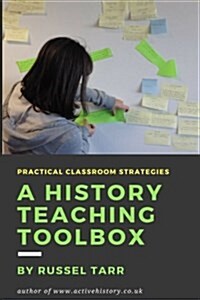 A History Teaching Toolbox: Practical Classroom Strategies (Paperback)