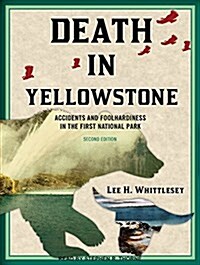 Death in Yellowstone: Accidents and Foolhardiness in the First National Park (MP3 CD)