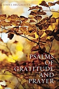Psalms of Gratitude and Prayer (Paperback)