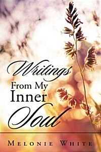 Writings from My Inner Soul (Paperback)