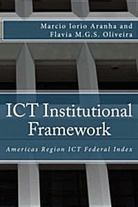 Ict Institutional Framework: Americas Region Ict Federal Index (Paperback)