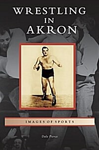 Wrestling in Akron (Hardcover)