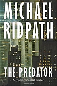 The Predator: A Gripping Financial Thriller (Paperback)