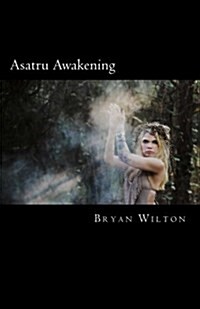 Asatru Awakening: My Path of Discovery (Paperback)