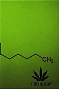 Stoner Journals: Stoner Chemistry: 420 Friendly Journals to Record Your Thoughts, Ideas & Sketches (Paperback)